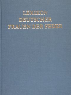 LEXIKON DEUTSCHER FRAUEN DER FEDER. Eine Zusasmmenstellung der seit dem …