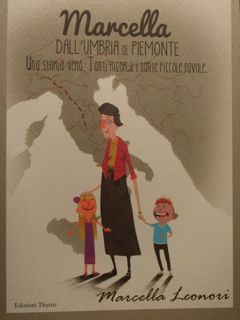 MARCELLA. Dall'Umbria al Piemonte. Una storia vera. Tanti ricordi e …