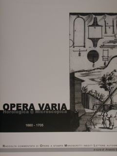 OPERA VARIA. Horologica@Microscopica 1660 - 1705. Raccolta commentata di opere …