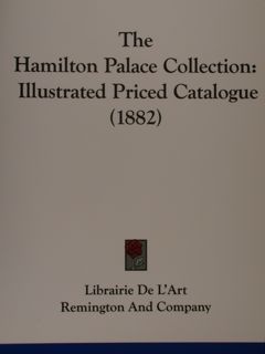 THE HAMILTON PALACE COLLECTION: ILLUSTRATED PRICED CATALOGUE (1882).