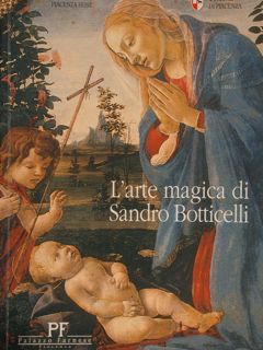 L'ARTE MAGICA DI SANDRO BOTTICELLI.