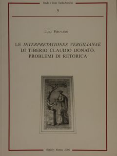 LE 'INTERPRETATIONES VERGILIANAE' DI TIBERIO CLAUDIO DONATO. PROBLEMI DI RETORICA.