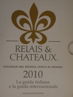 RELAIS & CHATEAUX ovunque nel mondo, unico al mondo. 2010. …