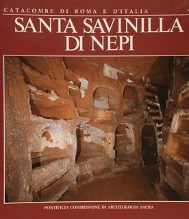 Catacombe di Roma e d'Italia. SANTA SAVINILLA DI NEPI.