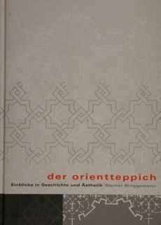 DER ORIENTTEPICH. Einblicke in Geschichte und Asthetik.