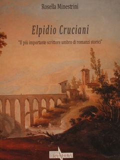 ELPIDIO CRUCIANI 'Il più importante scrittore umbro di romanzi storici'.