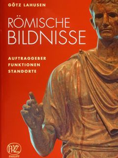 ROMISCHE BILDNISSE. Auftraggeber - funktionen - standorte.