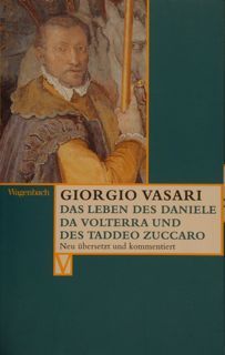 GIORGIO VASARI. Das leben des Daniele da Volterra und des …