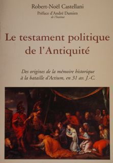 LE TESTAMENT POLITIQUE DE L'ANTIQUITE'. Des origines de la mémoire …