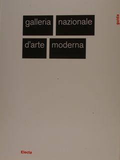 GALLERIA NAZIONALE D'ARTE MODERNA. Guida.