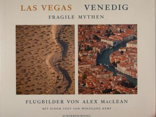 LAS VEGAS VENEDIG. Fragile Mythen. Flugbilder von Alex MacLean.