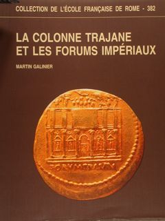 LA COLONNE TRAJANE ET LES FORUMS IMPERIAUX.