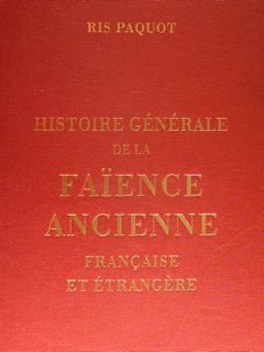 Histoire générale de la FAIENCE ANCIENNE francaise et étrangère.