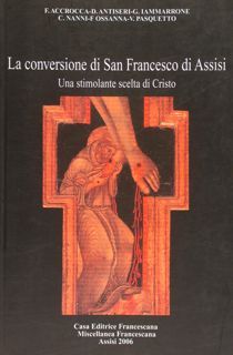 LA CONVERSIONE DI SAN FRANCESCO DI ASSISI. Una stimolante scelta …