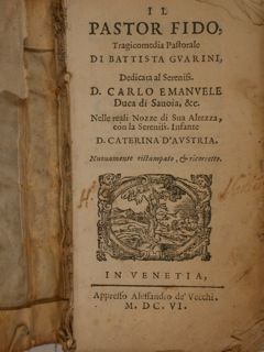 Il Pastor Fido, Tragicomedia Pastorale di Battista Guarini, Dedicata al …