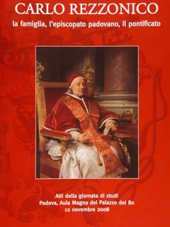 CARLO REZZONICO. La famiglia, l'episcopato padovano, il pontificato. Atti della …