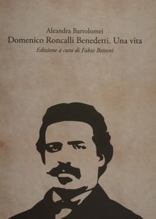 DOMENICO RONCALLI BENEDETTI. Una vita. Edizione a cura di Fabio …