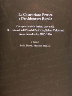 LA COSTRUZIONE PRATICA E L'ARCHITETTURA RURALE. Compendio delle lezioni date …