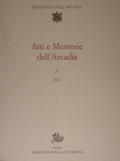 Biblioteca dell'Arcadia. Atti e Memorie dell'Arcadia. 2/2013.