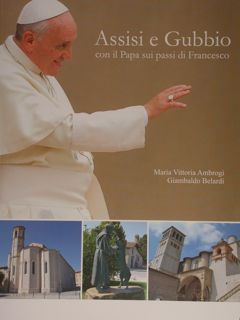 Assisi e Gubbio con il Papa sui passi di Francesco.