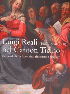 Luigi Reali (1602 - pst 1660) nel Canton Ticino gli …