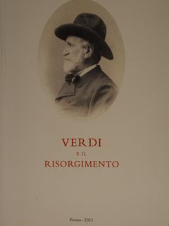 Verdi e il Risorgimento. Dalle lettere dell'Accademia dei Lincei. Cesano …