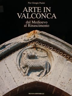 Arte in Valconca dal Medioevo al Rinascimento.