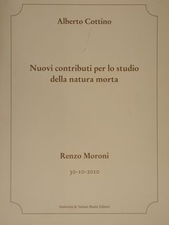 Nuovi conributi per lo studio della natura morta. Renzo Moroni.