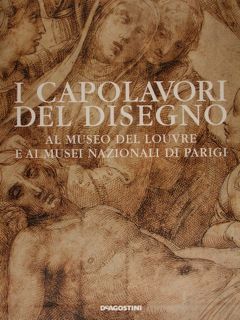 Capolavori del Disegno. Museo del Louvre - Musei Nazionali Francesi. …