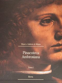 Pinacoteca Ambrosiana. Tomo I - Dipinti dal medioevo alla metà …