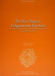 De Diis Topicis. Fulginatium Epistola. Ristampa anastaticae traduzione.