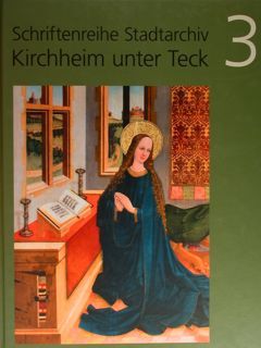 Kirchheim unter Teck. Schriftenreihe Stadtarchiv Band 34.