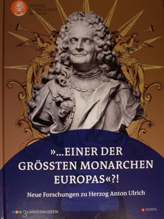 Einer der grossten Monarchen Europas. Neue Forschungen zu Herzog Anton …