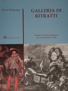 Galleria di ritratti. Stampe di incisori francesi dei secoli XVII …