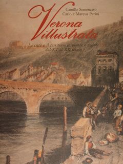 Verona illustrata. La città e il territorio in piante e …