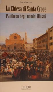 La Chiesa di Santa Croce Pantheon degli uomini illustri.