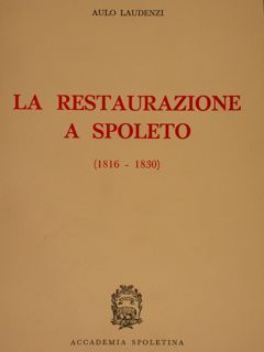 La restaurazione a Spoleto (1816 - 1830).