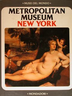 Musei del mondo. Metropolitan Museum. New York. Collana diretta da …