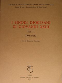 I sinodi Diocesani di Giovanni XXIII. Vol. I (1958-1959). Vol. …
