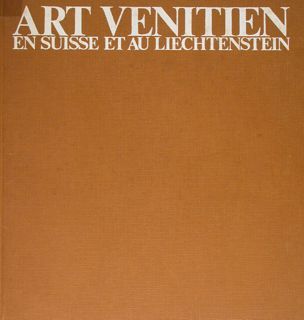 Art Venitien en suisse et au Liechtenstein. Ginevra, 13 septembre …