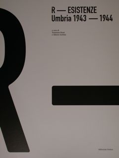 R-Esistenze. Umbria 1943 - 1944. Perugia, Palazzo della Penna, 19 …
