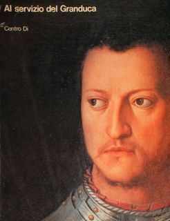 Al servizio del Granduca. Firenze, 24 luglio - 21 settembre …