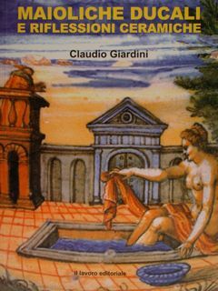 Maioliche Ducali e riflessioni ceramiche.