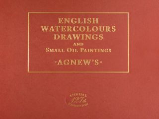 ENGLISH WATERCOLOURS DRAWINGS AND SMALL OIL PAINTINGS. Agnew's 127 th …
