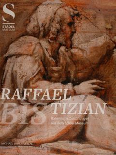 Raffael bis Tizian. Italienische Zeichnungen aus dem Stadel Museum. Francoforte, …