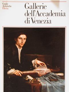 Guide artistiche Electa. Gallerie dell'Accademia di Venezia.