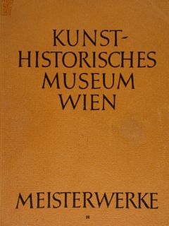 Kunsthistorisches Museum Wien. Meisterwerke.