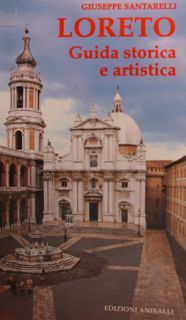 Loreto. Guida storica e artistica.