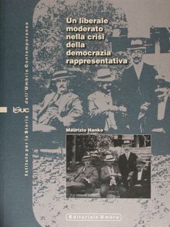 Un liberale moderato nella crisi della democrazia rappresentativa. L'opera politica …