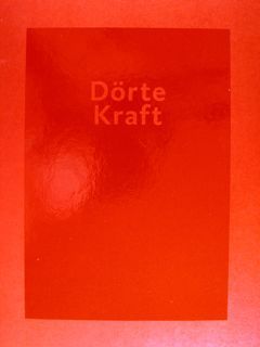 Dorte Kraft. Berlin, 22.8. - 22.9.2013.